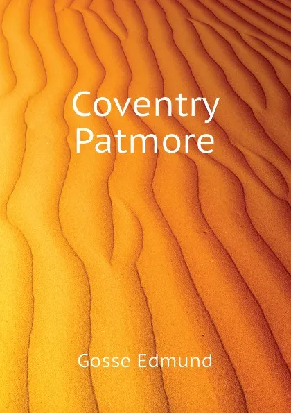 Обложка книги Coventry Patmore, Edmund Gosse