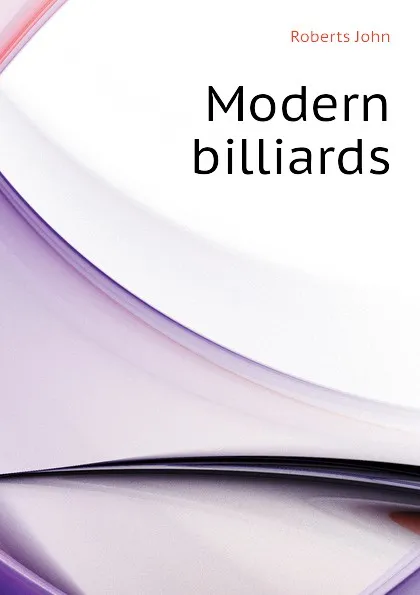Обложка книги Modern billiards, Roberts John