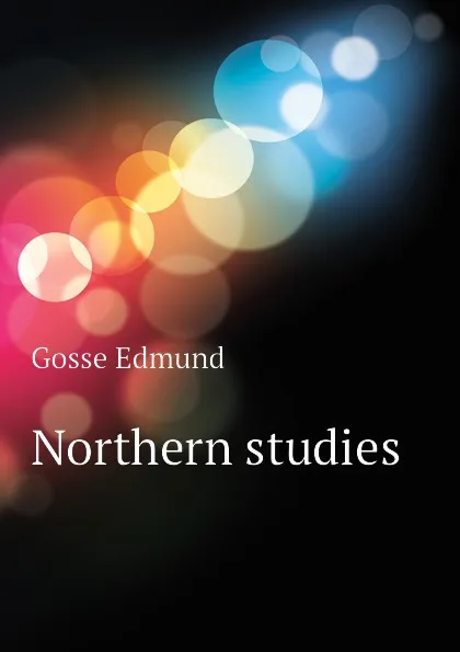 Обложка книги Northern studies, Edmund Gosse
