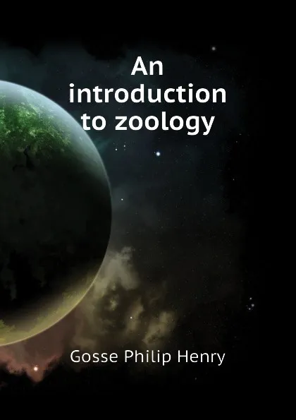 Обложка книги An introduction to zoology, Gosse Philip Henry