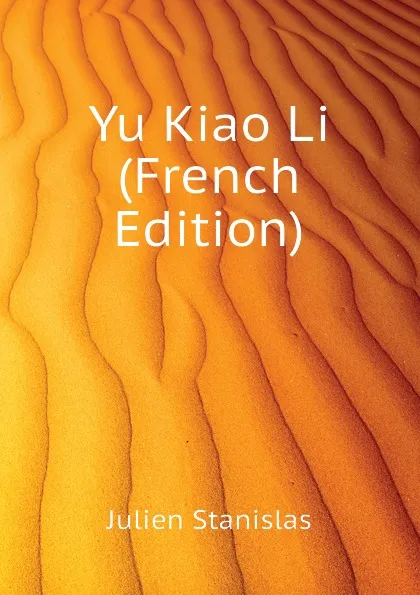 Обложка книги Yu Kiao Li (French Edition), Julien Stanislas