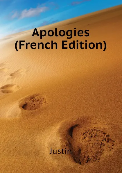 Обложка книги Apologies (French Edition), Justin