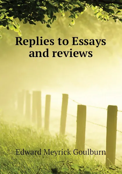 Обложка книги Replies to Essays and reviews, Goulburn Edward Meyrick