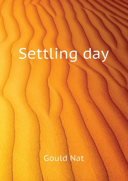 Обложка книги Settling day, Gould Nat