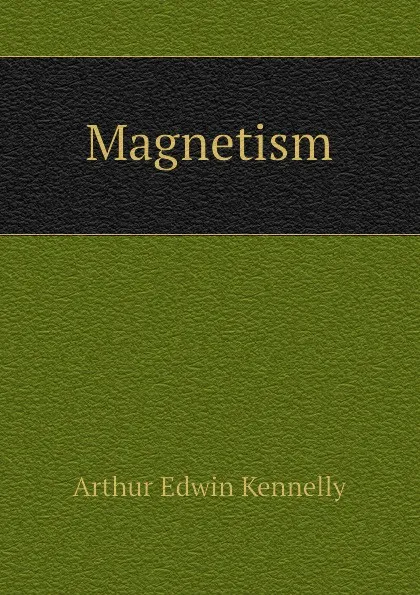 Обложка книги Magnetism, Kennelly Arthur Edwin