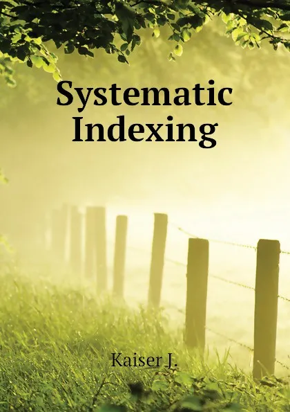 Обложка книги Systematic Indexing, Kaiser J.