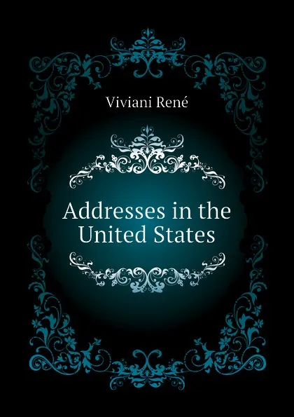 Обложка книги Addresses in the United States, Viviani René