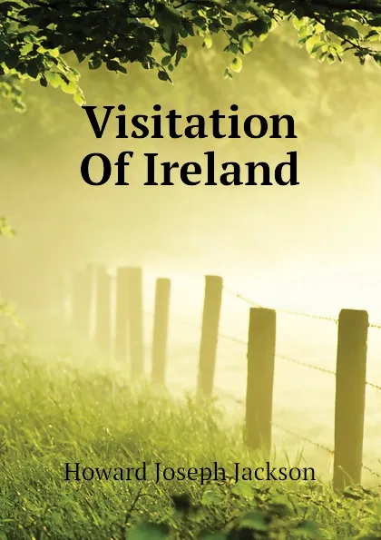 Обложка книги Visitation Of Ireland, Howard Joseph Jackson