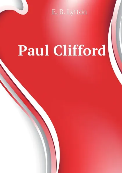 Обложка книги Paul Clifford, E. B. Lytton