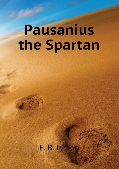 Обложка книги Pausanius the Spartan, E. B. Lytton