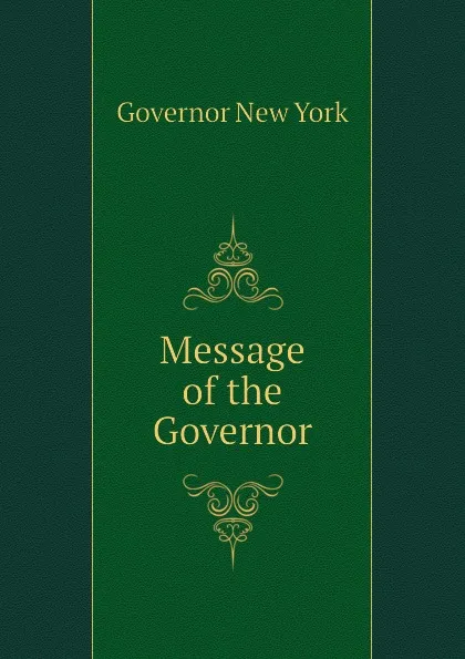 Обложка книги Message of the Governor, Governor New York