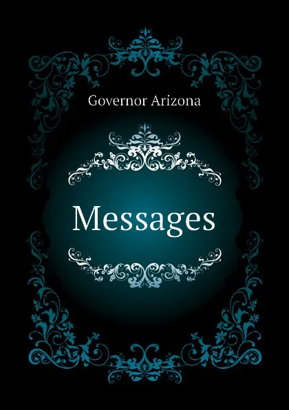 Обложка книги Messages, Governor Arizona