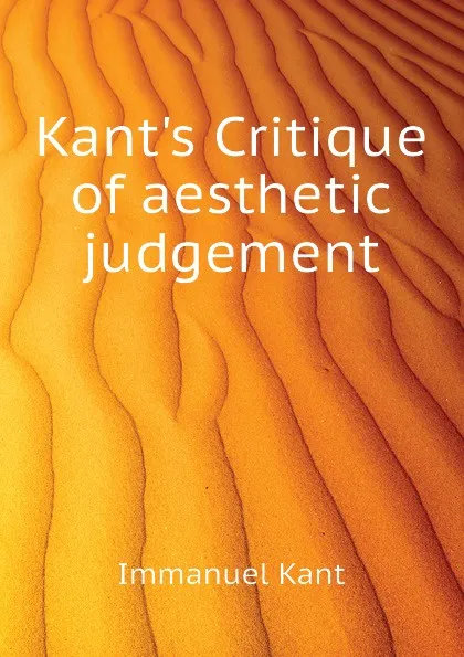 Обложка книги Kants Critique of aesthetic judgement, И. Кант