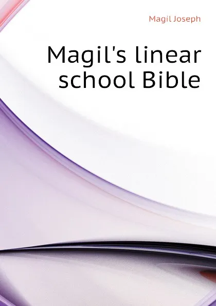 Обложка книги Magils linear school Bible, Magil Joseph