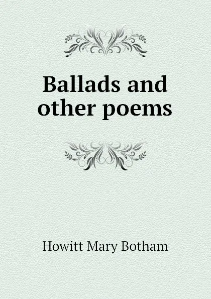 Обложка книги Ballads and other poems, Howitt Mary Botham