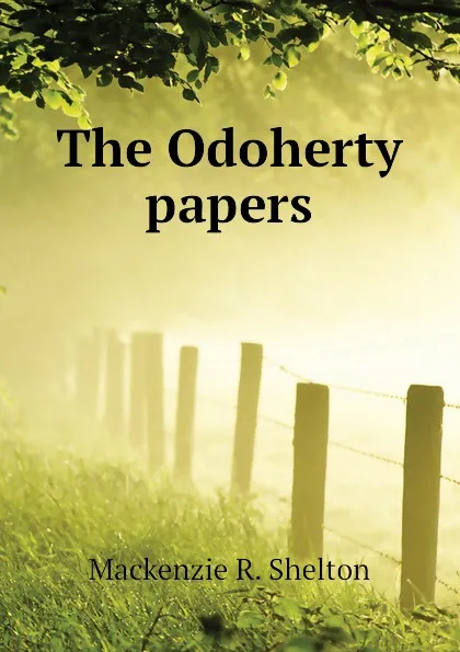 Обложка книги The Odoherty papers, Mackenzie R. Shelton