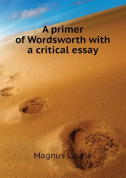 Обложка книги A primer of Wordsworth with a critical essay, Magnus Laurie