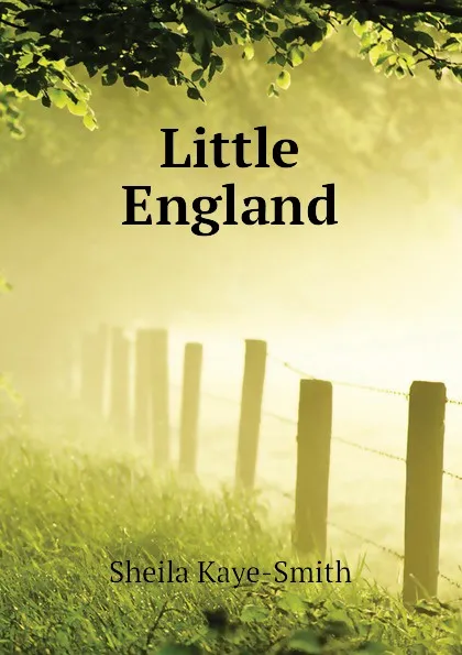 Обложка книги Little England, Kaye-Smith Sheila