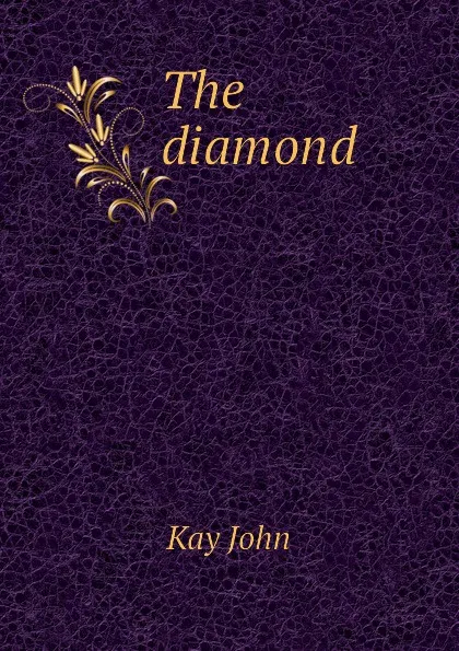 Обложка книги The diamond, Kay John