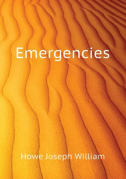 Обложка книги Emergencies, Howe Joseph William