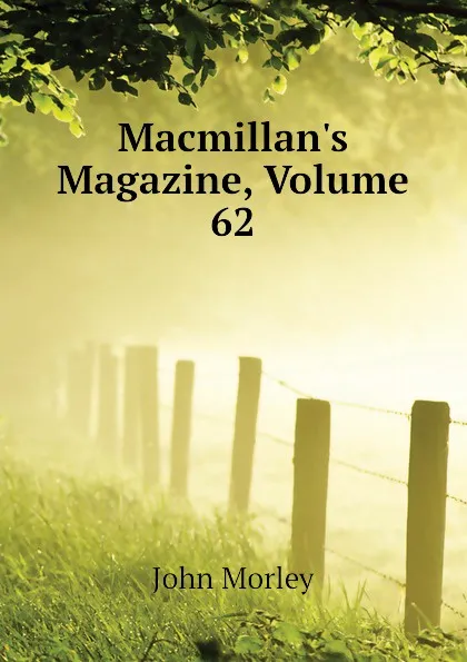 Обложка книги Macmillans Magazine, Volume 62, John Morley