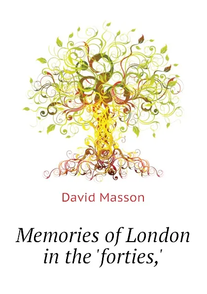 Обложка книги Memories of London in the forties,, Masson David