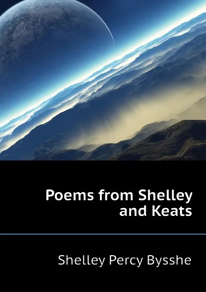 Обложка книги Poems from Shelley and Keats, Shelley Percy Bysshe