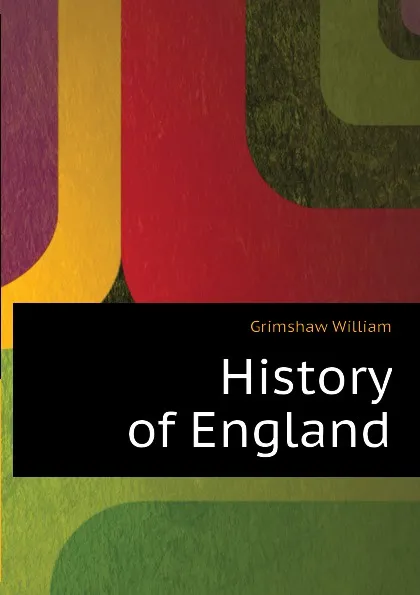 Обложка книги History of England, Grimshaw William