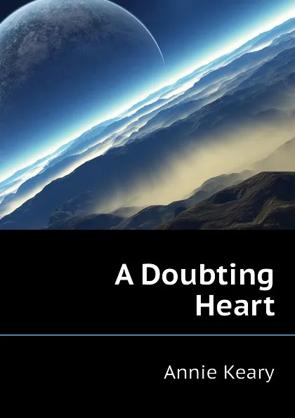 Обложка книги A Doubting Heart, Keary Annie