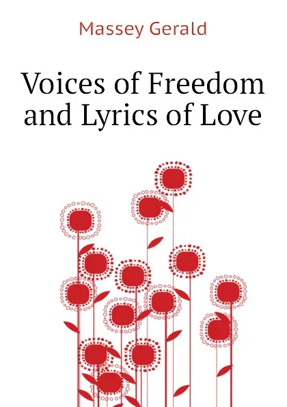 Обложка книги Voices of Freedom and Lyrics of Love, Massey Gerald