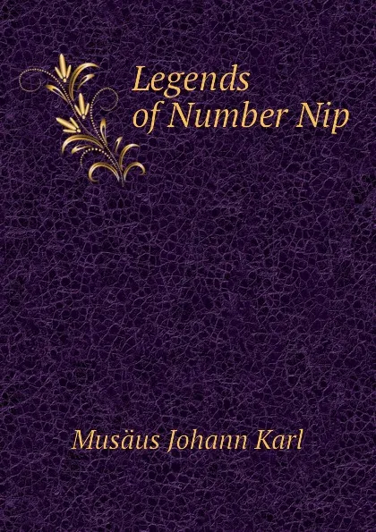 Обложка книги Legends of Number Nip, Musäus Johann Karl