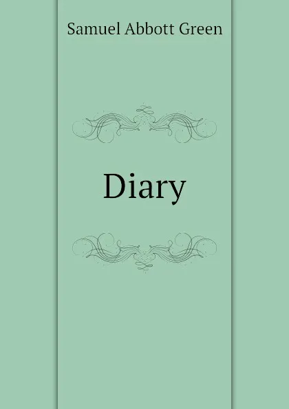 Обложка книги Diary, Samuel A. Green