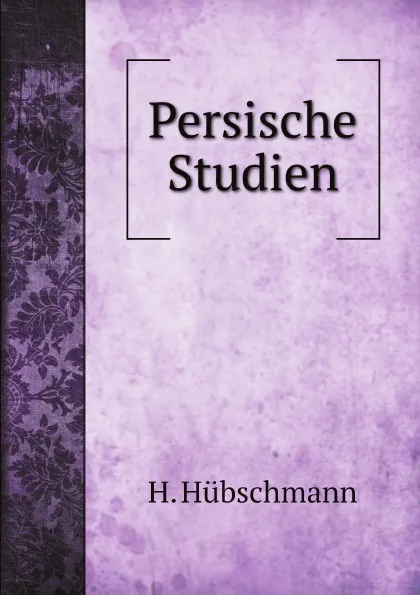 Обложка книги Persische Studien, H. Hübschmann