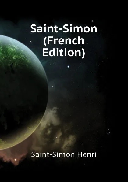 Обложка книги Saint-Simon (French Edition), Saint-Simon Henri
