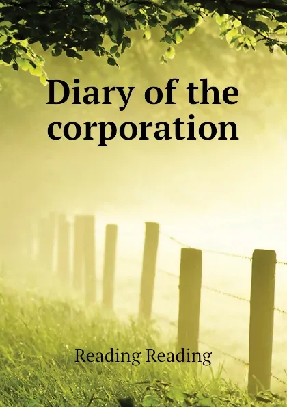 Обложка книги Diary of the corporation, Reading Reading