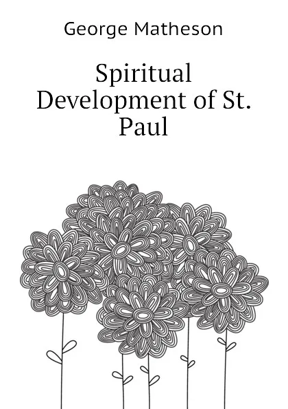 Обложка книги Spiritual Development of St. Paul, George Matheson