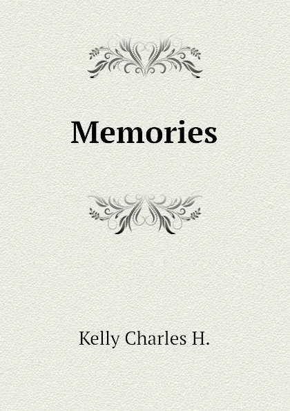 Обложка книги Memories, Kelly Charles H.