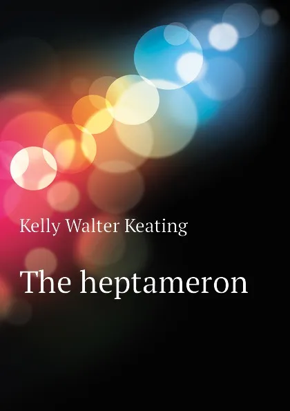 Обложка книги The heptameron, Kelly Walter Keating