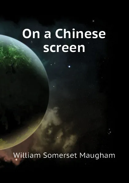 Обложка книги On a Chinese screen, Maugham W. Somerset