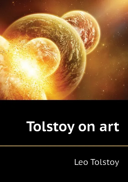 Обложка книги Tolstoy on art, Лев Николаевич Толстой