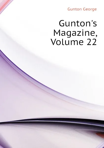 Обложка книги Guntons Magazine, Volume 22, Gunton George