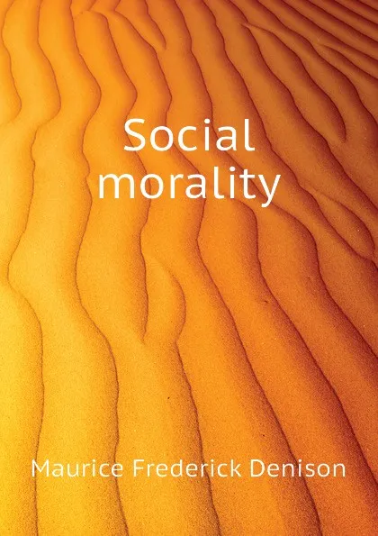 Обложка книги Social morality, Maurice Frederick Denison