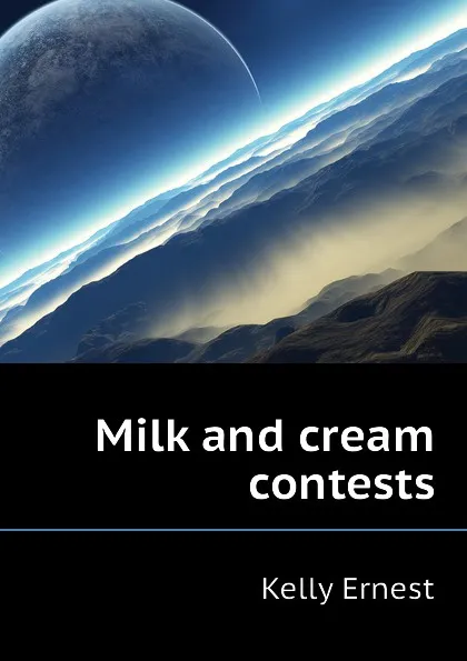 Обложка книги Milk and cream contests, Kelly Ernest