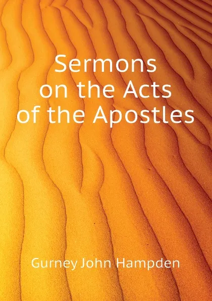 Обложка книги Sermons on the Acts of the Apostles, Gurney John Hampden