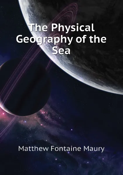 Обложка книги The Physical Geography of the Sea, Matthew Fontaine Maury