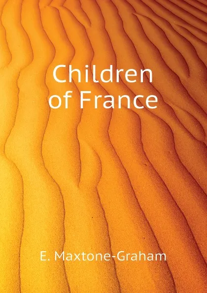 Обложка книги Children of France, E. Maxtone-Graham