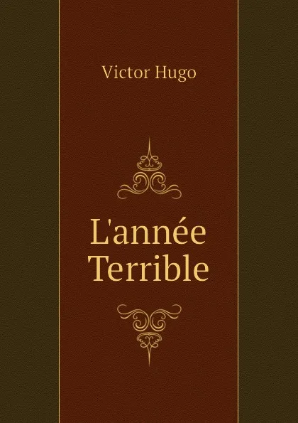 Обложка книги Lannee Terrible, H. C. O. Huss