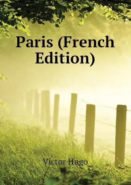 Обложка книги Paris (French Edition), H. C. O. Huss