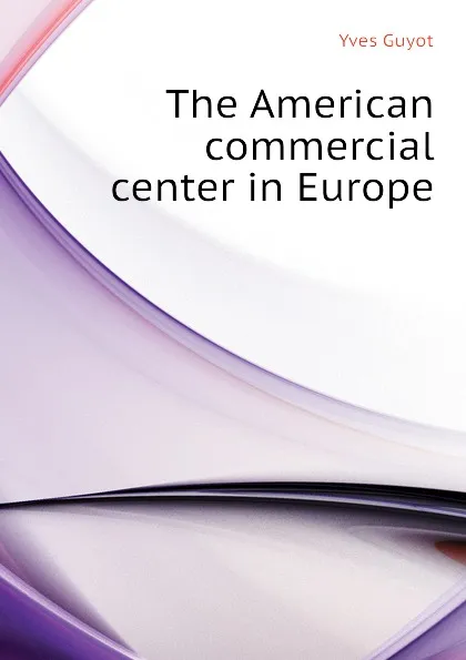 Обложка книги The American commercial center in Europe, Guyot Yves