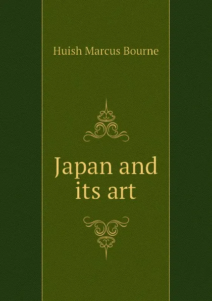 Обложка книги Japan and its art, Huish Marcus Bourne